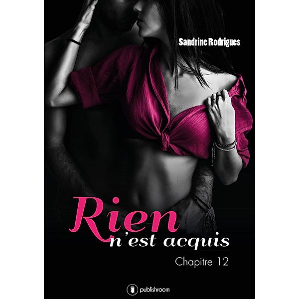 Rien n'est acquis - Tome 1, Sandrine Rodrigues