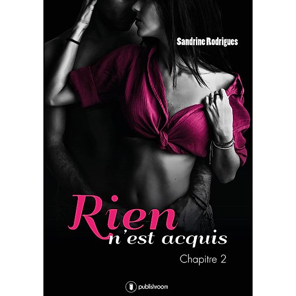 Rien n'est acquis - Tome 1, Sandrine Rodrigues