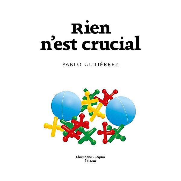 Rien n'est crucial, Pablo Gutiérrez