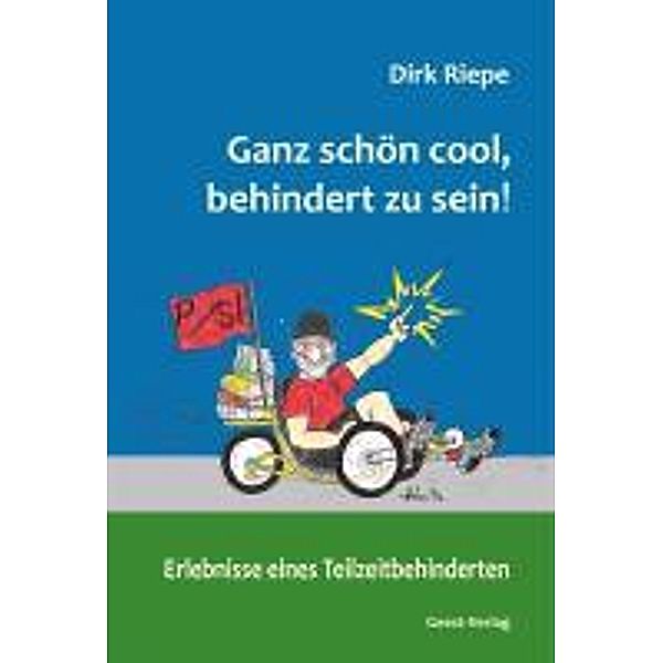 Riepe, D: Ganz schön cool, behindert zu sein!, Dirk Riepe