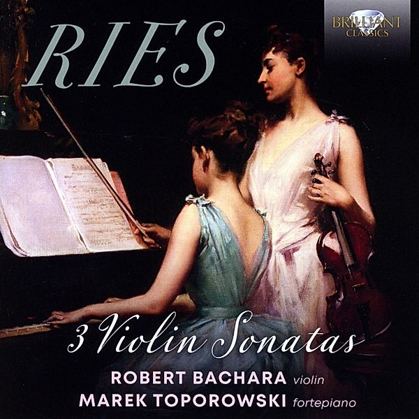 Ries:3 Violin Sonatas, Marek Toporowski, Robert Bachara
