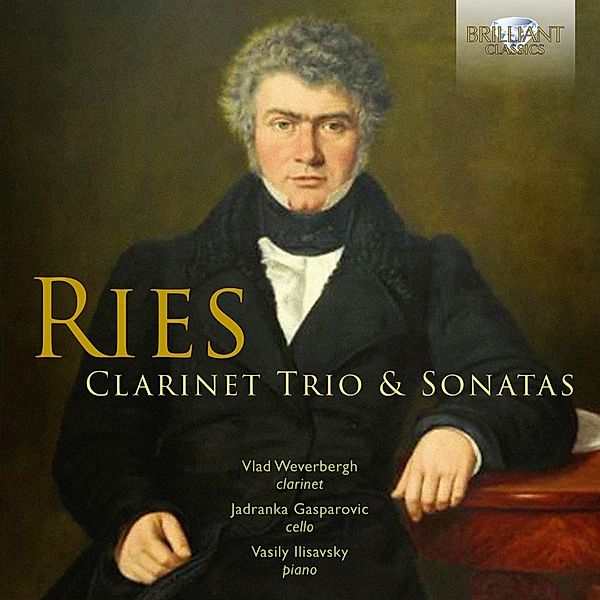 Ries:Clarinet Trio & Sonatas, Weverbergh, Gasparovic, Ilisavsky