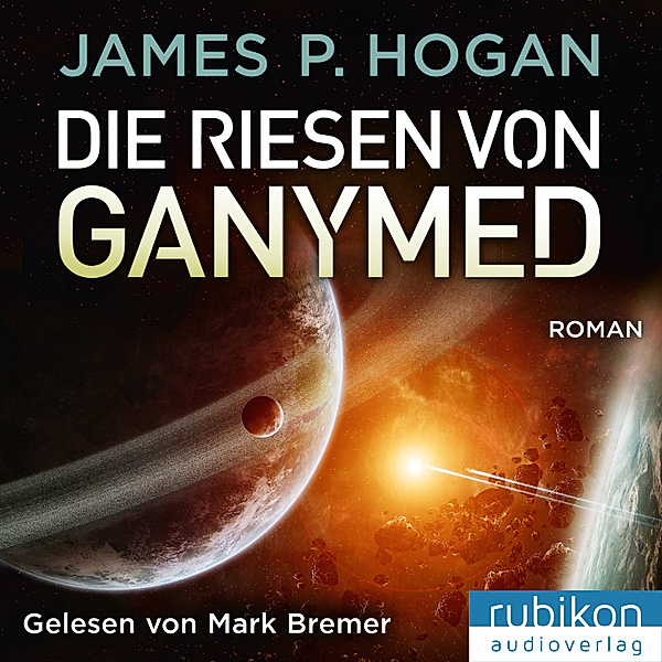 Riesen Trilogie - 2 - Die Riesen von Ganymed - Riesen Trilogie (2), James P. Hogan