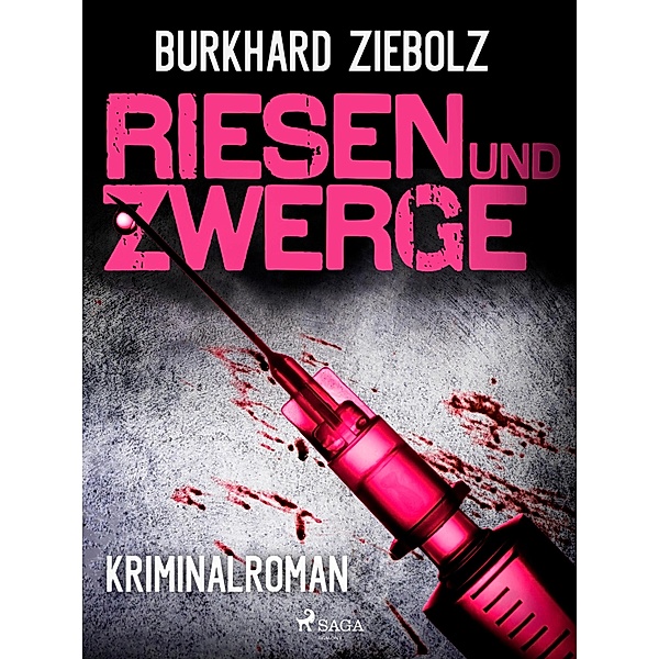 Riesen und Zwerge - Kriminalroman, Burkhard Ziebolz