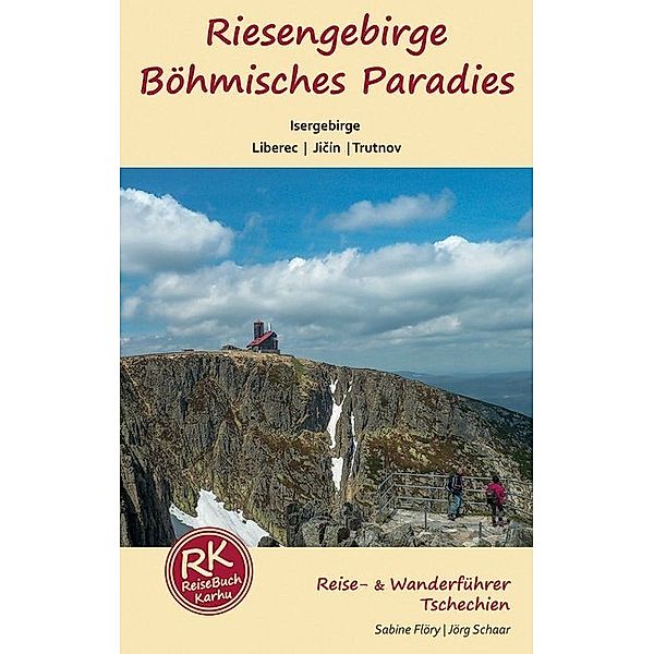 Riesengebirge - Böhmisches Paradies - Isergebirge, Sabine Flöry, Jörg Schaar