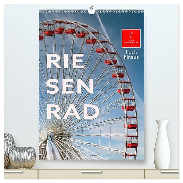 Riesenrad - hoch hinaus (hochwertiger Premium Wandkalender 2024 DIN A2 hoch), Kunstdruck in Hochglanz, Peter Roder