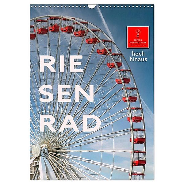 Riesenrad - hoch hinaus (Wandkalender 2024 DIN A3 hoch), CALVENDO Monatskalender, Peter Roder