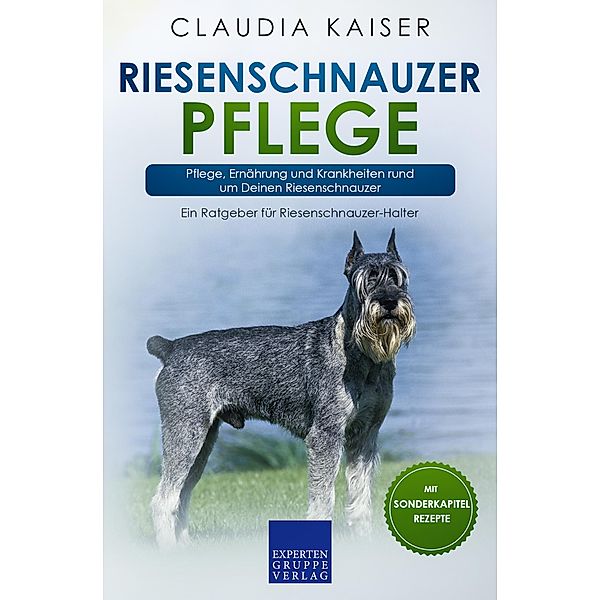 Riesenschnauzer Pflege / Riesenschnauzer Erziehung Bd.3, Claudia Kaiser