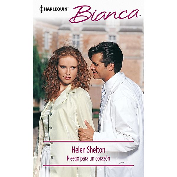 Riesgo para un corazón / Bianca, Helen Shelton