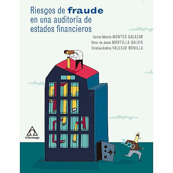 Riesgos de fraude en una auditoría de estados financieros, Carlos Alberto Montes Salazar, Omar Montilla, Cristian Vallejo