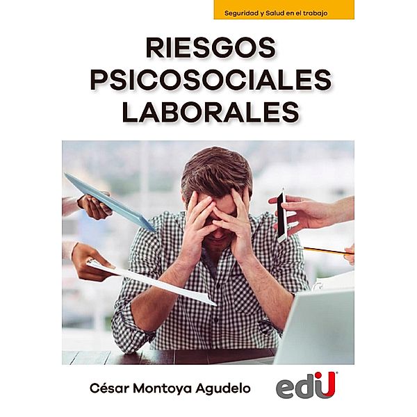 Riesgos psicosociales laborales, César Montoya Agudelo