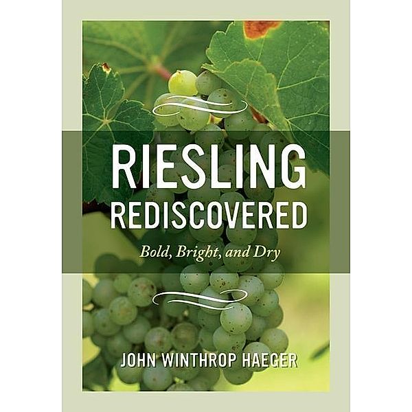 Riesling Rediscovered, John Winthrop Haeger