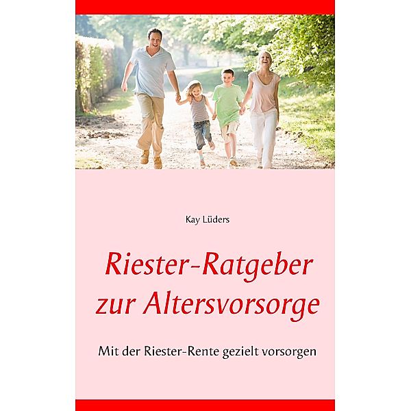 Riester-Ratgeber zur Altersvorsorge, Kay Lüders