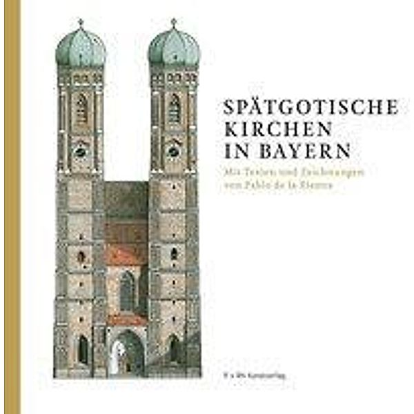 Riestra, P: Spätgotische Kirchen in Bayern, Pablo de la Riestra