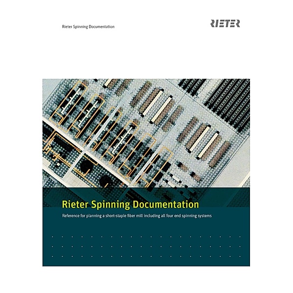 Rieter Spinning Documentation / Rieter Holding, Rieter Machine Works Ltd.