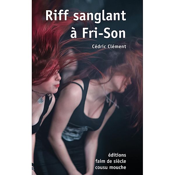 Riff sanglant à Fri-Son, Cédric Clément