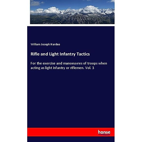 Rifle and Light Infantry Tactics, William Joseph Hardee