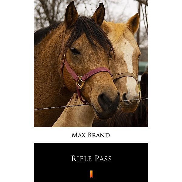 Rifle Pass, Max Brand
