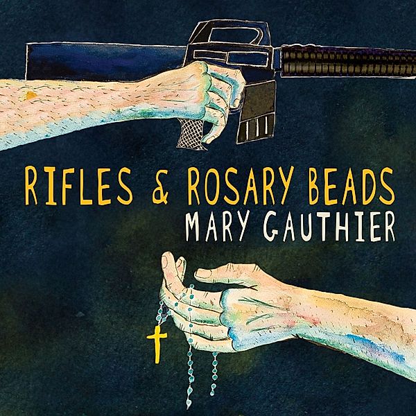 Rifles & Rosary Beads, Mary Gauthier