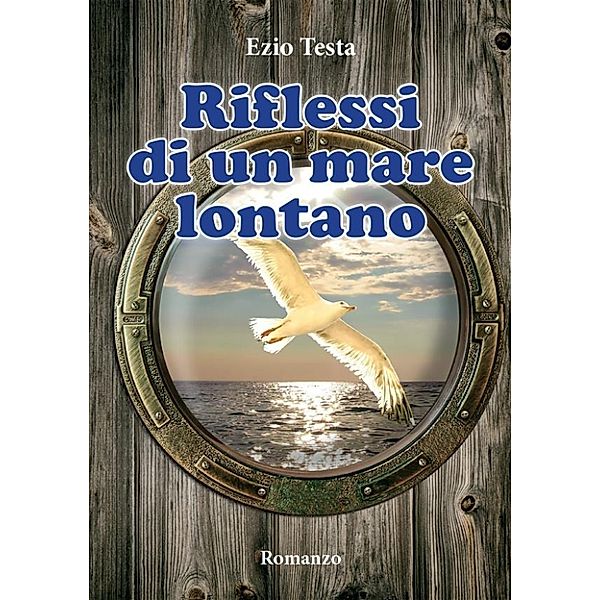 Riflessi di un mare lontano, Ezio Testa