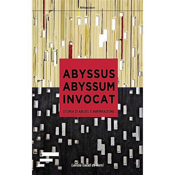 Riflessioni: Abyssus Abyssum Invocat, Lavinia Casati de Narni