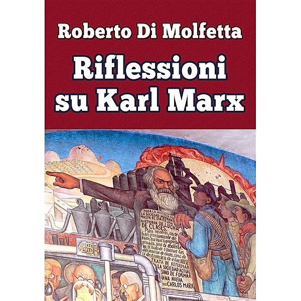 Riflessioni su Karl Marx, Roberto Di Molfetta