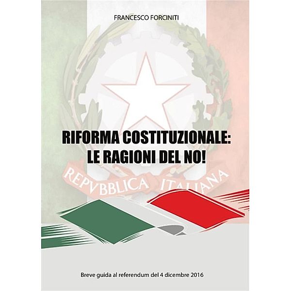 Riforma costituzionale: le ragioni del no!, Francesco Forciniti