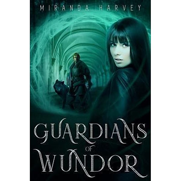 Rift Magic: 1 Guardians of Wundor: Book 1, Miranda Harvey