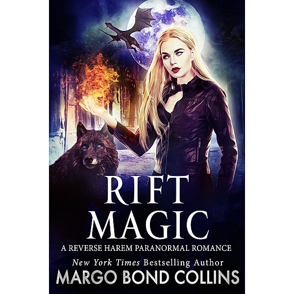 Rift Magic: A Reverse Harem Paranormal Fantasy Romance, Margo Bond Collins