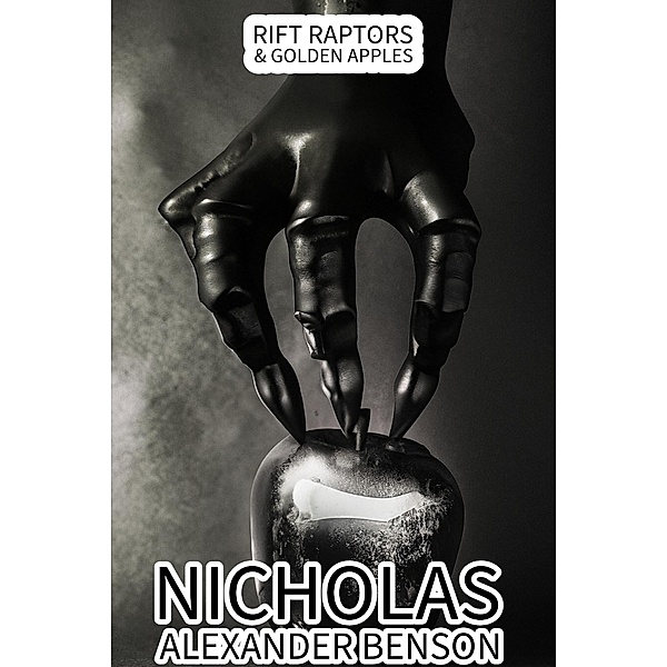 Rift Raptors & Golden Apples, Nicholas Alexander Benson