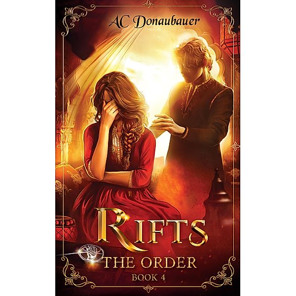 Rifts / The Order Bd.4, A. C. Donaubauer