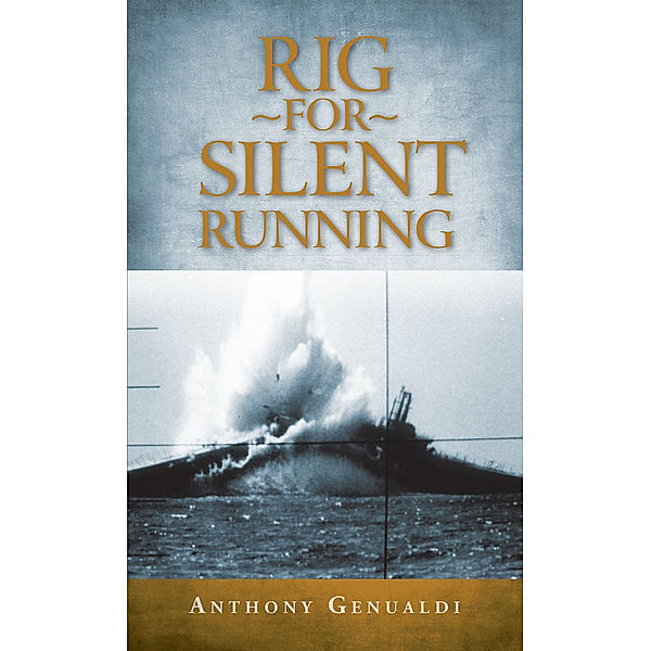 Rig for Silent Running, Anthony Genualdi