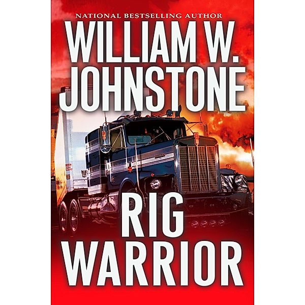 Rig Warrior / Rig Warrior Bd.1, William W. Johnstone