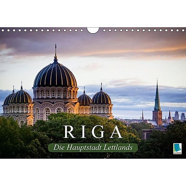 Riga: Die Hauptstadt Lettlands (Wandkalender 2017 DIN A4 quer), k.A. CALVENDO