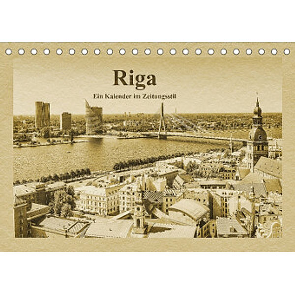 Riga - Ein Kalender im Zeitungsstil (Tischkalender 2022 DIN A5 quer), Gunter Kirsch