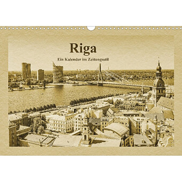 Riga - Ein Kalender im Zeitungsstil (Wandkalender 2022 DIN A3 quer), Gunter Kirsch