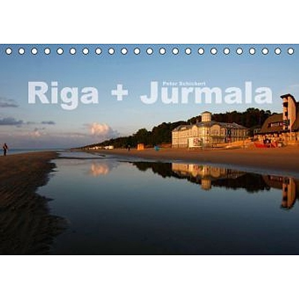 Riga + Jurmala (Tischkalender 2015 DIN A5 quer), Peter Schickert