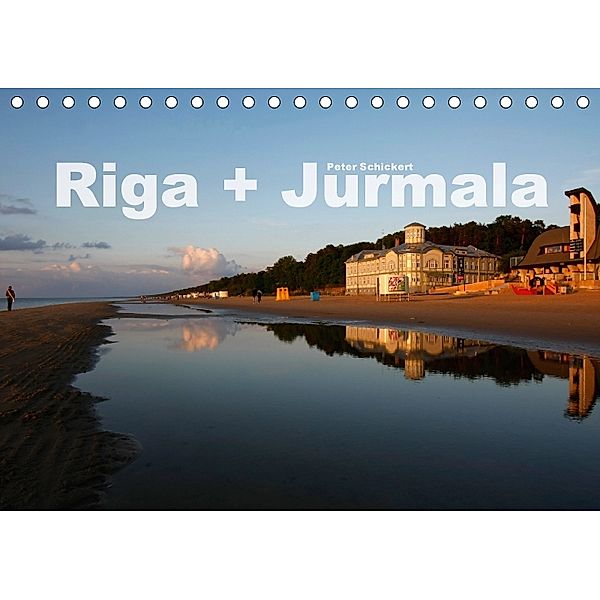 Riga + Jurmala (Tischkalender 2018 DIN A5 quer) Dieser erfolgreiche Kalender wurde dieses Jahr mit gleichen Bildern und, Peter Schickert
