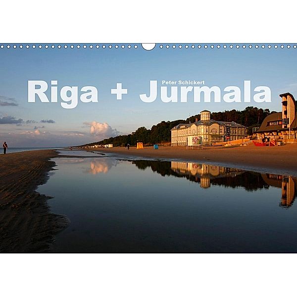 Riga + Jurmala (Wandkalender 2021 DIN A3 quer), Peter Schickert