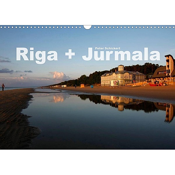 Riga + Jurmala (Wandkalender 2023 DIN A3 quer), Peter Schickert