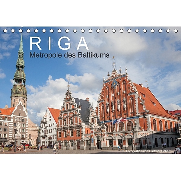 Riga - Metropole des Baltikums (Tischkalender 2018 DIN A5 quer), Dietmar Scherf