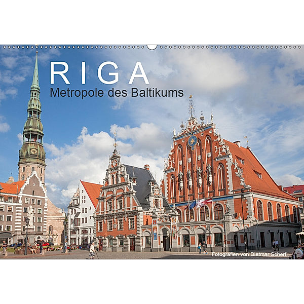 Riga - Metropole des Baltikums (Wandkalender 2020 DIN A2 quer), Dietmar Scherf