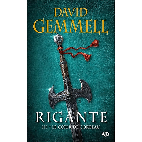 Rigante, T3 : Le Coeur de Corbeau / Rigante Bd.3, David Gemmell