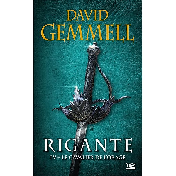 Rigante, T4 : Le Cavalier de l'Orage / Rigante Bd.4, David Gemmell