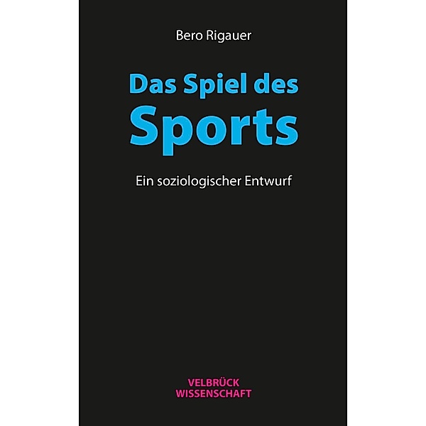 Rigauer, B: Spiel des Sports, Bero Rigauer