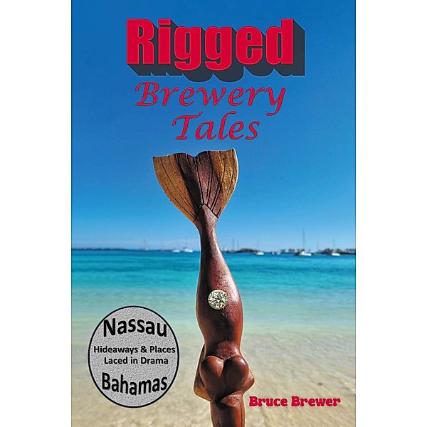 Rigged Brewery Tales, Bruce Brewer