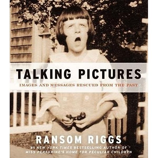 Riggs, R: Talking Pictures, Ransom Riggs