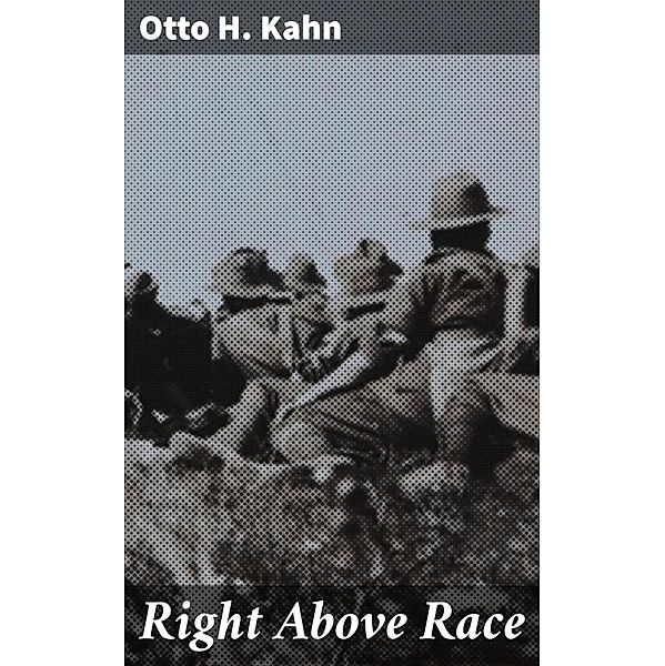 Right Above Race, Otto H. Kahn