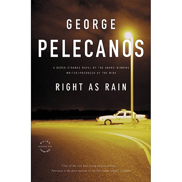 Right as Rain / Derek Strange and Terry Quinn Series Bd.1, George Pelecanos