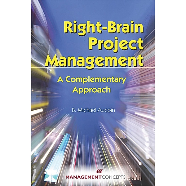 Right-Brain Project Management, B. Michael Aucoin